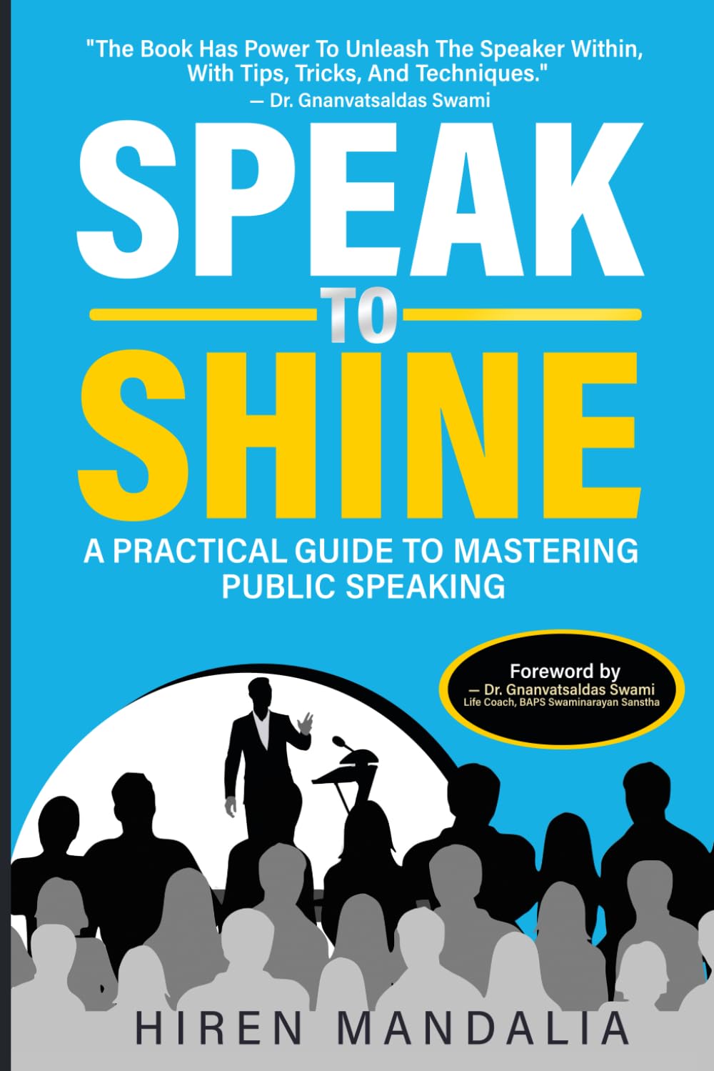 Speak to Shine: A Practical Guide to Mastering Public Speaking