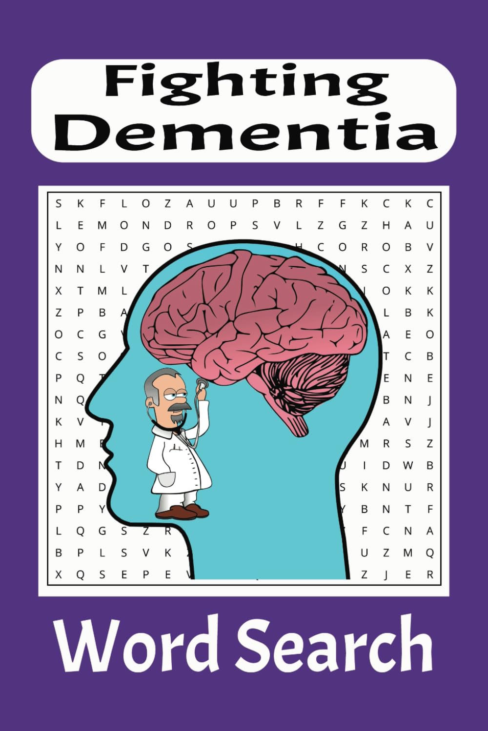 Fighting Dementia Word Search Puzzle Book For Seniors: Word Search with Easy to Read Print about Dementia, Senior, Seniors With Dementia and more | ..