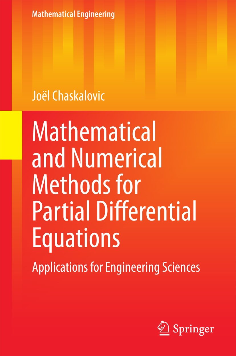 Mathematical and Numerical Methods for Partial Differential Equations: Applications for Engineering Sciences (Mathematical Engineering)