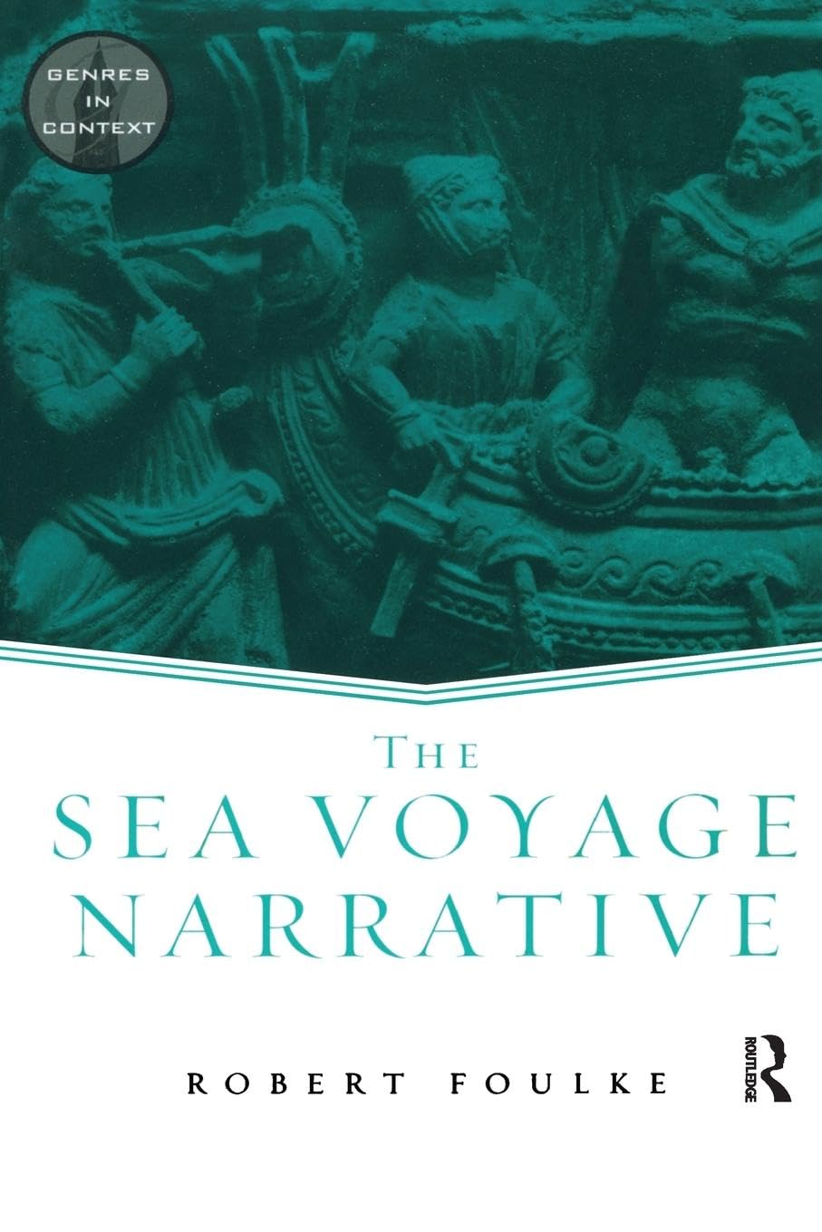 The Sea Voyage Narrative (Genres in Context)