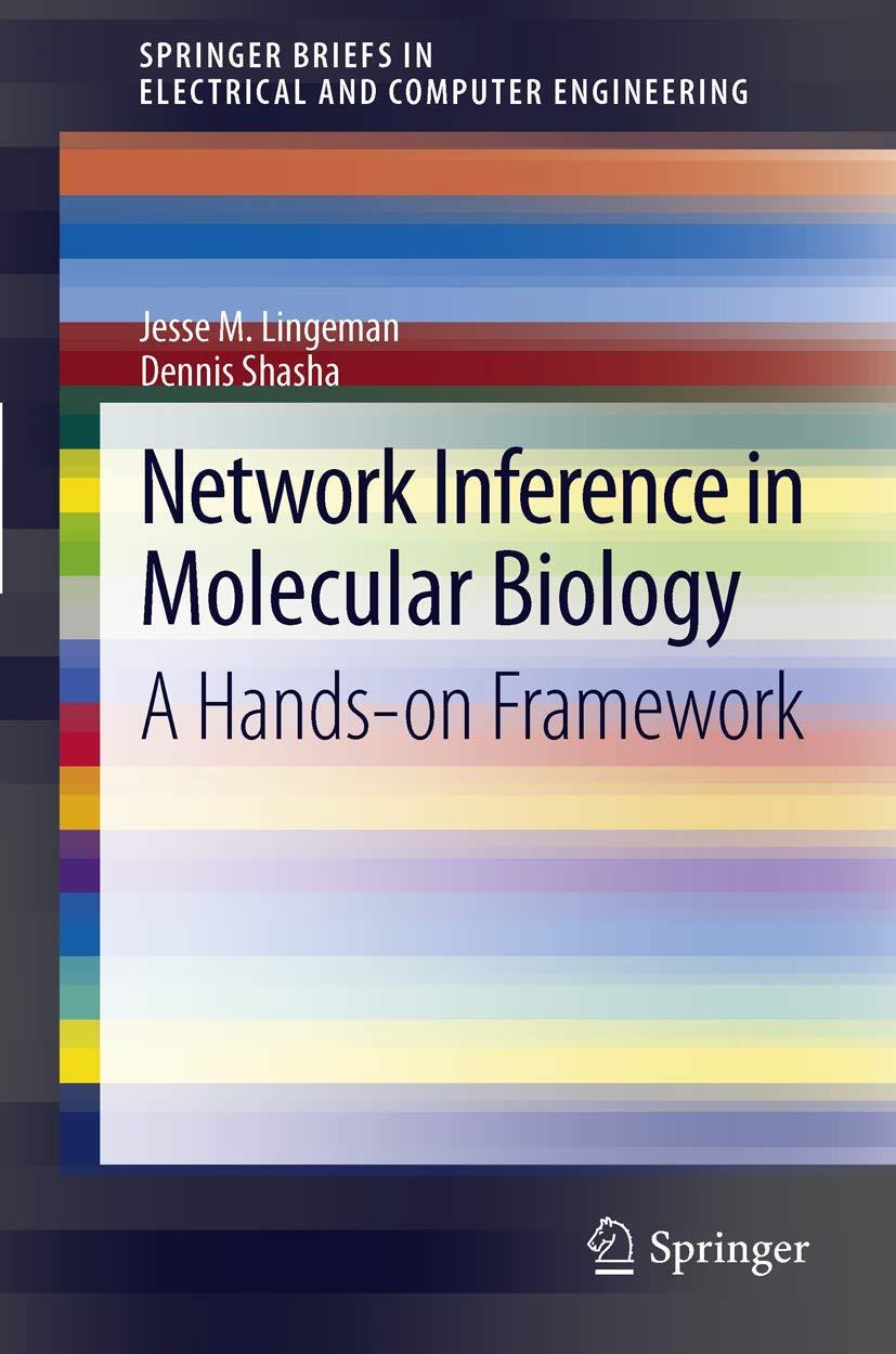 Network Inference in Molecular Biology: A Hands-on Framework (SpringerBriefs in Electrical and Computer Engineering)