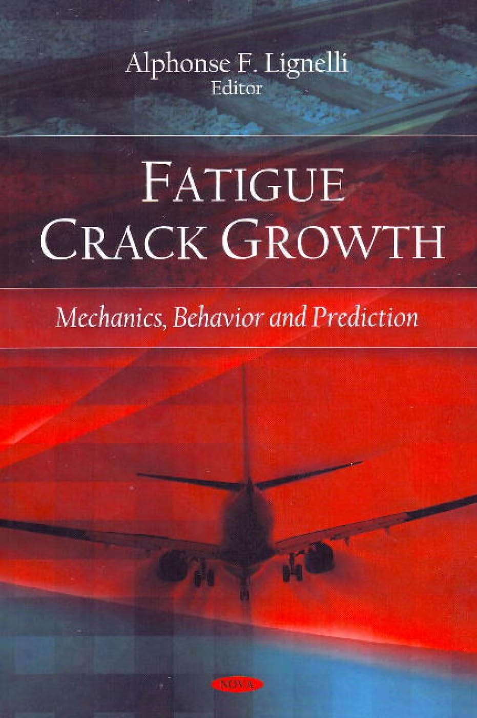Buy Fatigue Crack Growth: Mechanics, Behavior and Prediction — BookShops.in