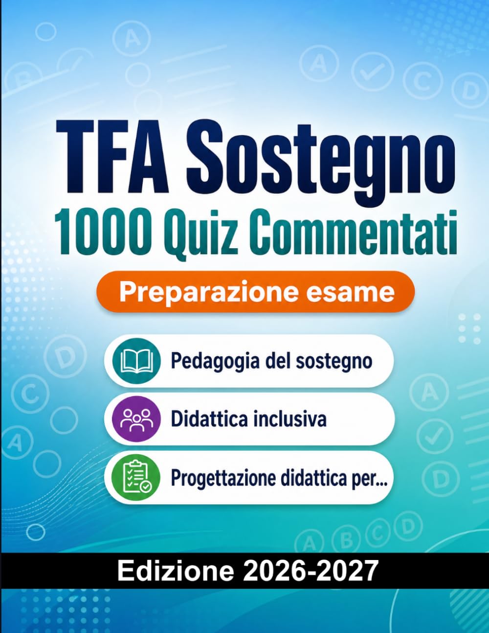 TFA Sostegno : 1000 Quiz Commentati: Preparazione Concorso Insegnanti | Pedagogia, Psicologia e Didattica