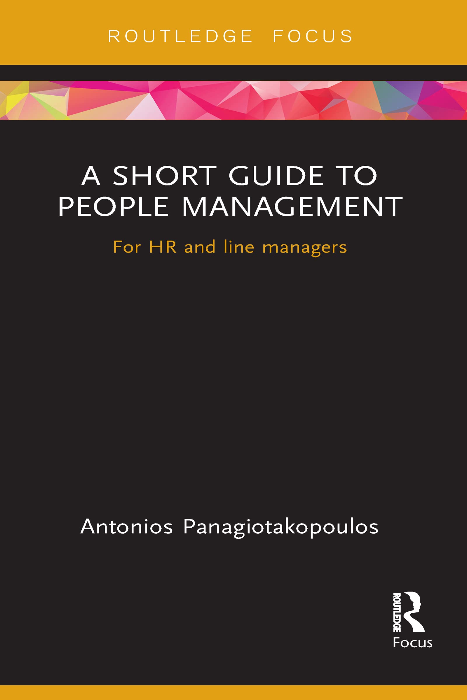A Short Guide to People Management: For HR and line managers (Routledge Focus on Business and Management)