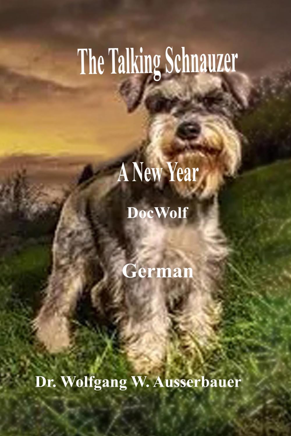 The Talking Schnauzer German: A New Year