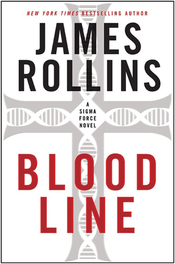 Bloodline: A Sigma Force Novel (Sigma Force Series Book 8)