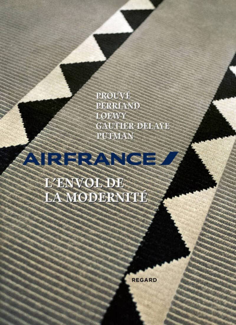 Air France Charlotte Perriand Andrée Putman l'envol de la modernité