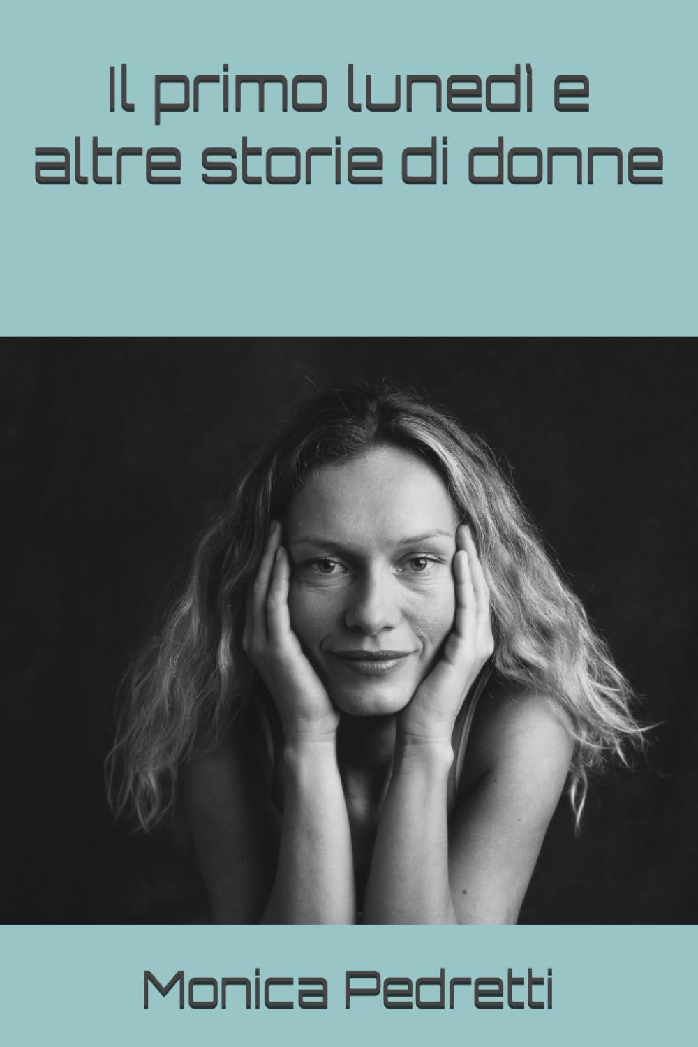 Il primo lunedì e altre storie di donne