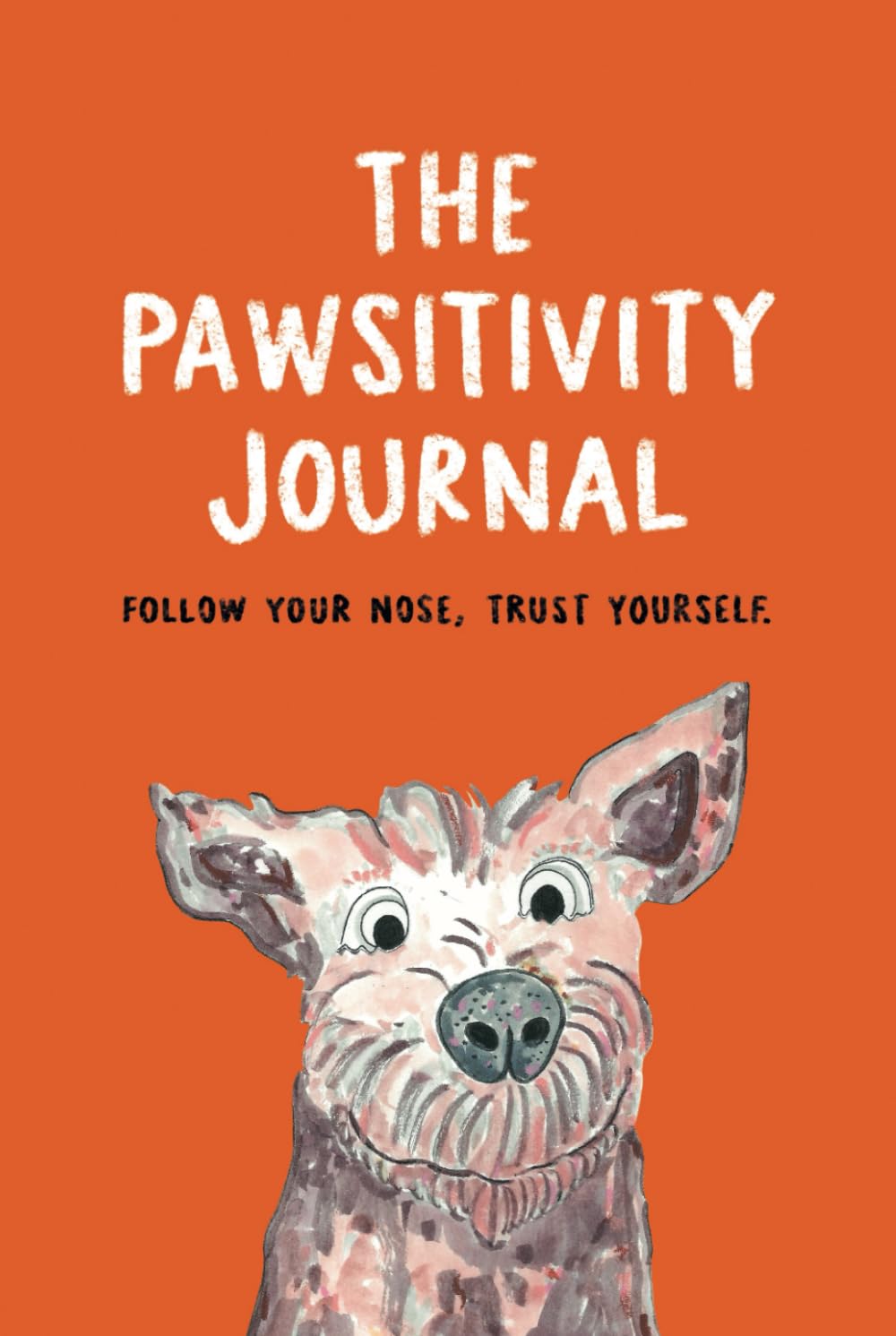 The Pawsitivity Journal: Gratitude Affirmation Notebook for Happiness, Mindfulness, and Wellbeing.