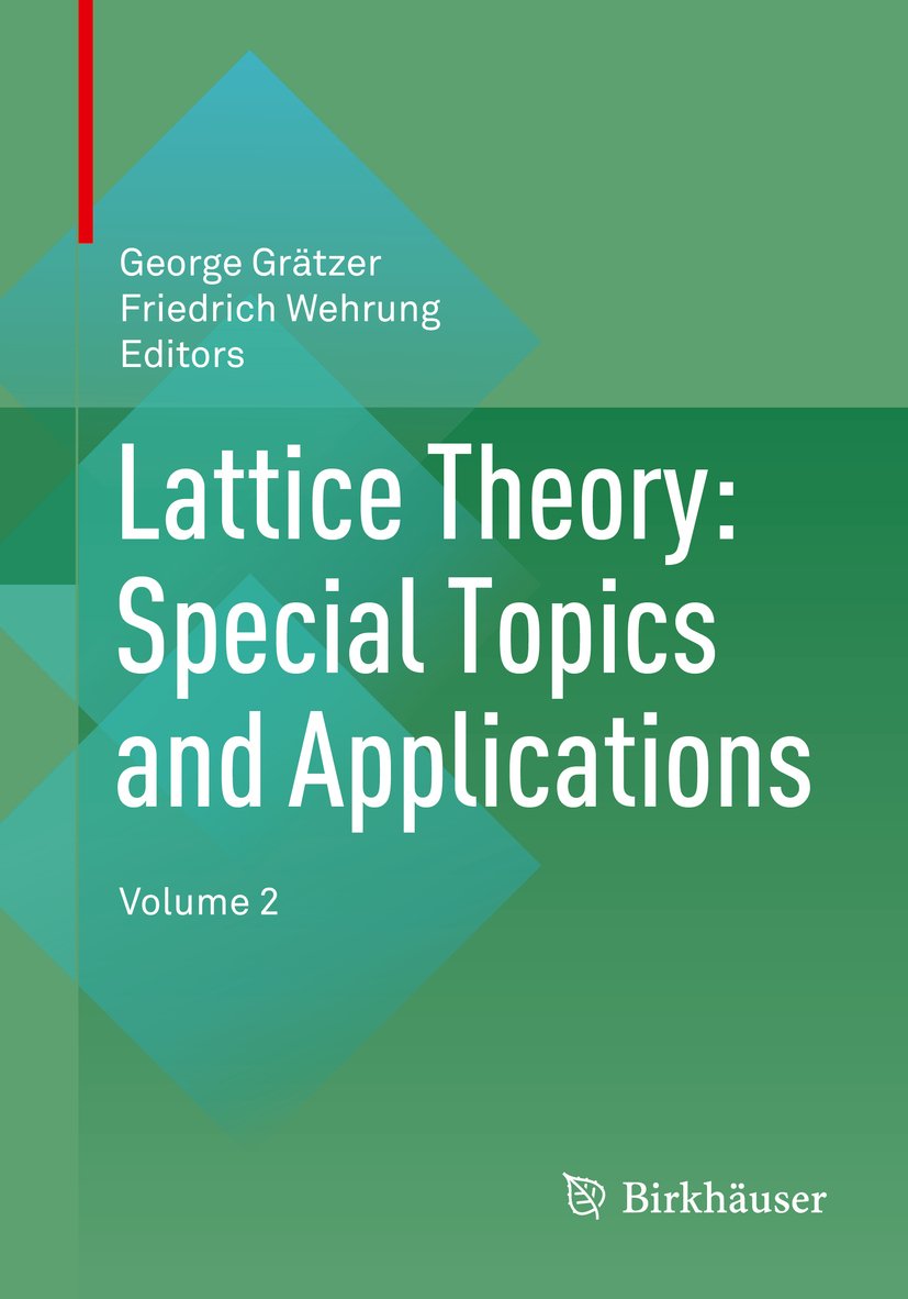 Lattice Theory: Special Topics and Applications: Volume 2