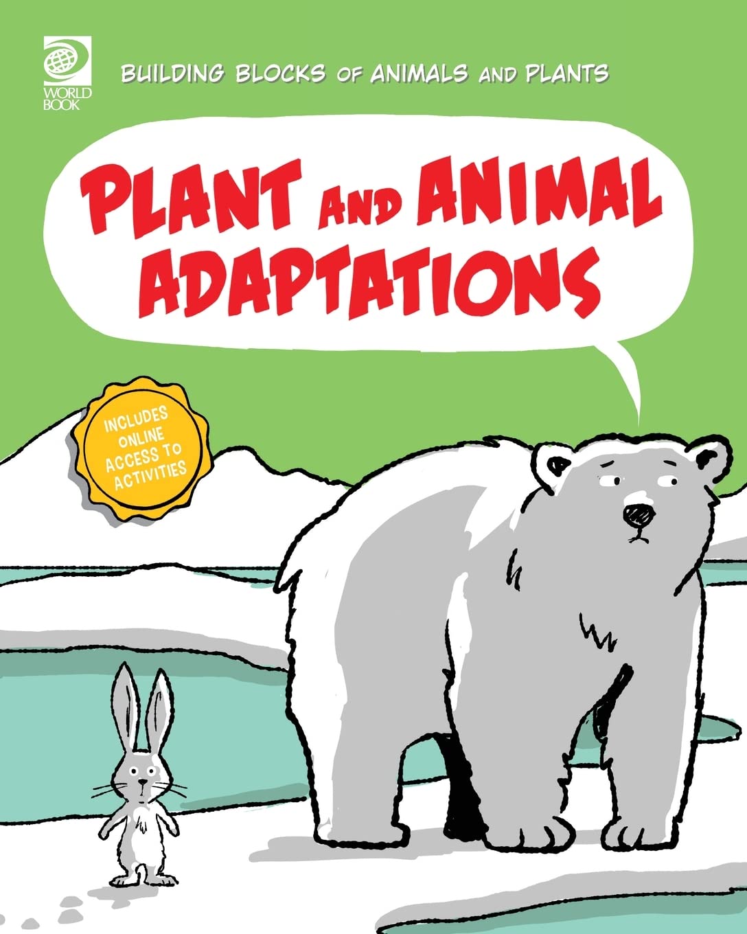 World Book - Building Blocks of Life Science - Plant and Animal Adaptations