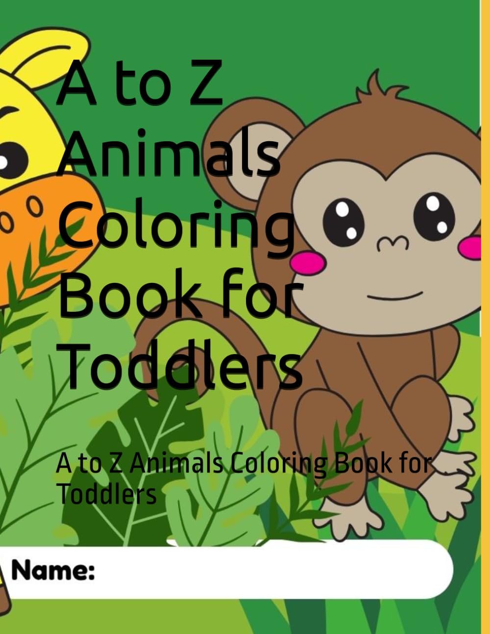 A to Z Animals Coloring Book for Toddlers: A to Z Animals Coloring Book for Toddlers
