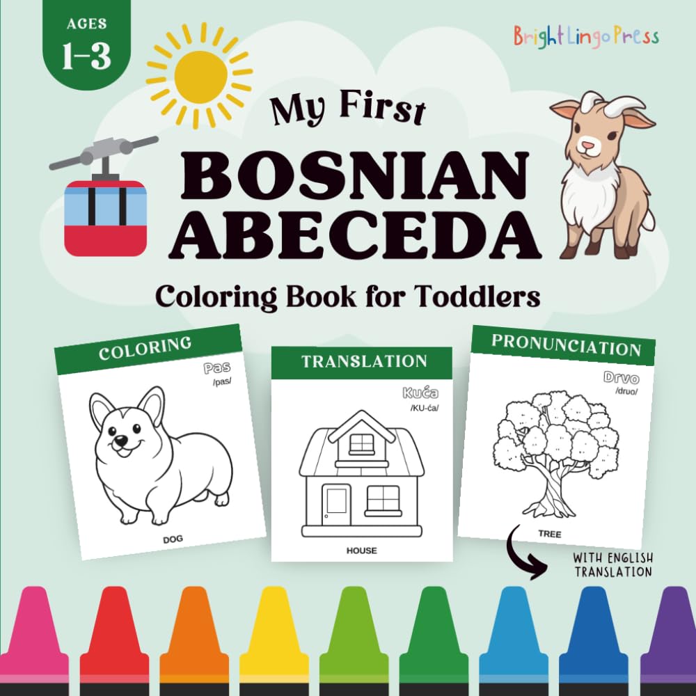 Bosnian Alphabet and Numbers Coloring Book: My First Bosnian ABC 123 Coloring Book for Toddlers with English Translation