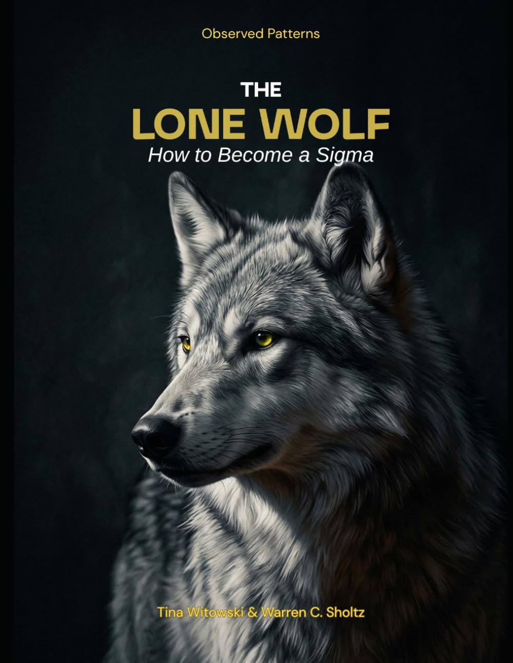 The Lone Wolf: How to Become a Sigma