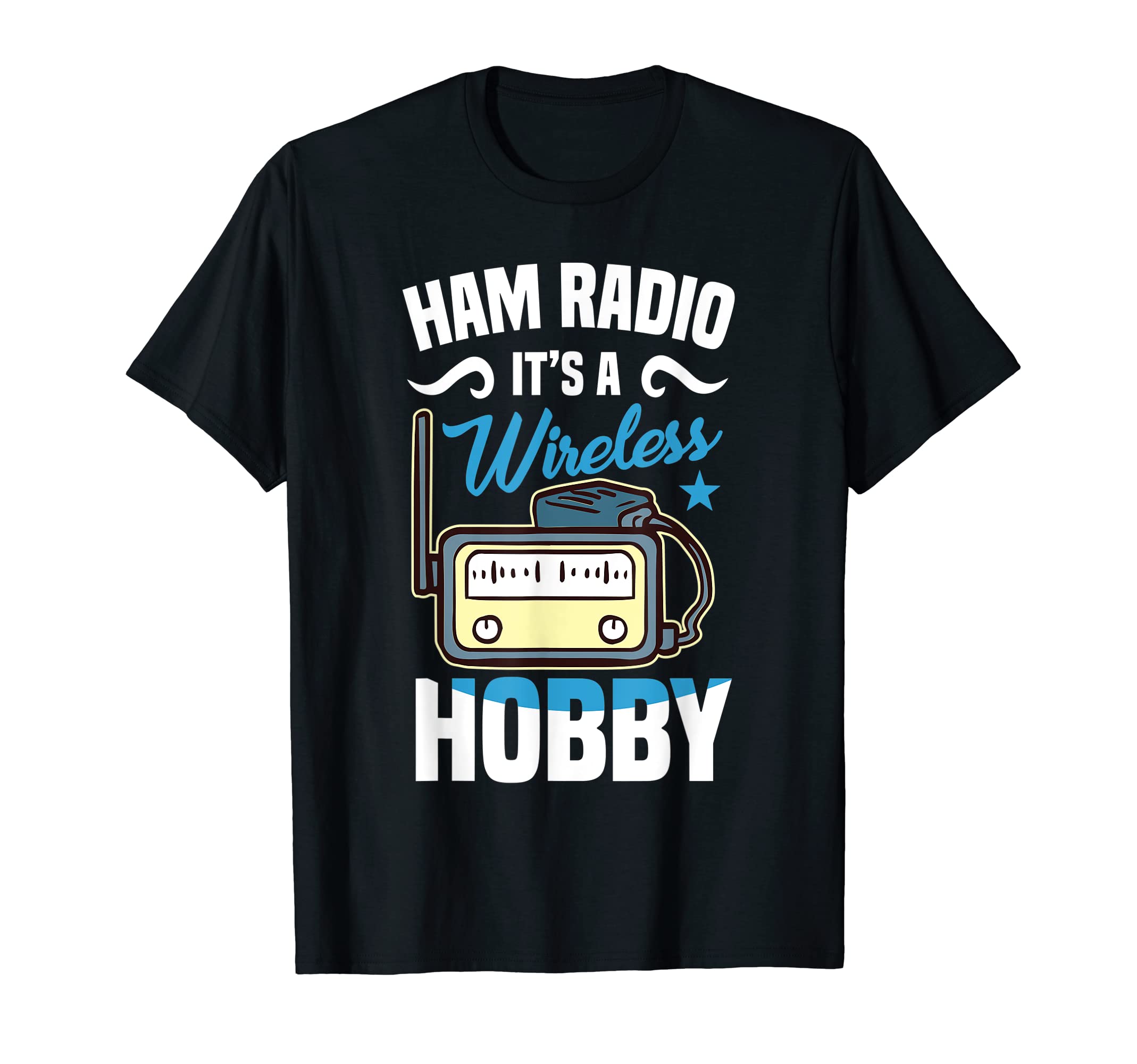 Ham Radio GiftsHAM RADIO - IT'S A WIRELESS HOBBY Gifts T-Shirt