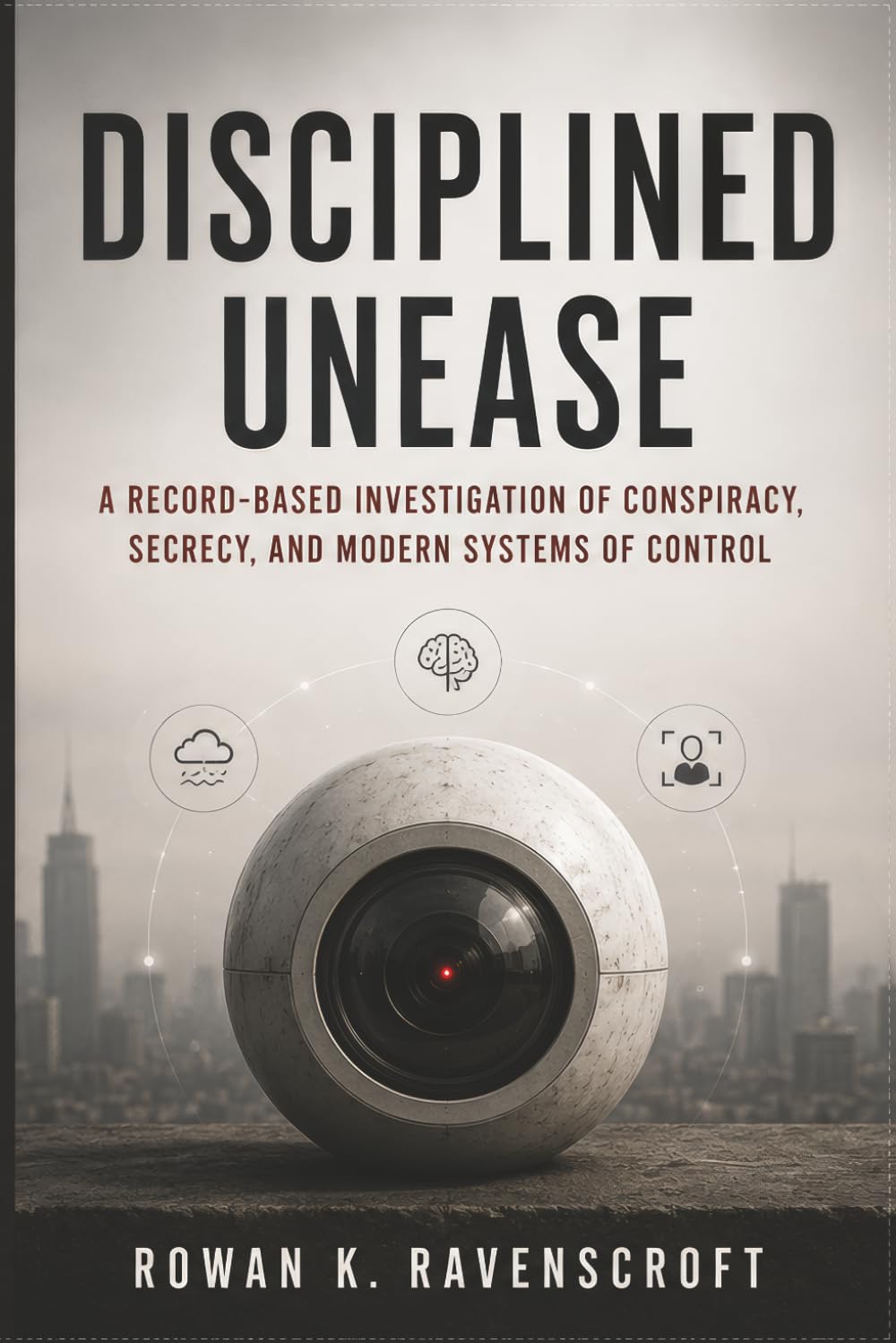 Disciplined Unease: A Record-Based Investigation of Conspiracy, Secrecy, and Modern Systems of Control