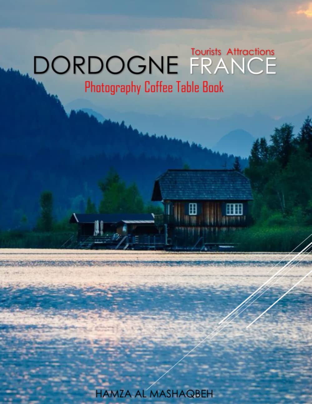 DORDOGNE FRANCE Photography Coffee Table Book Tourists Attractions: A Mind-Blowing Tour In Dordogne France Photography Coffee Table Book: for People ... Images (8.5"*11") Paperback.May 2, 2023.