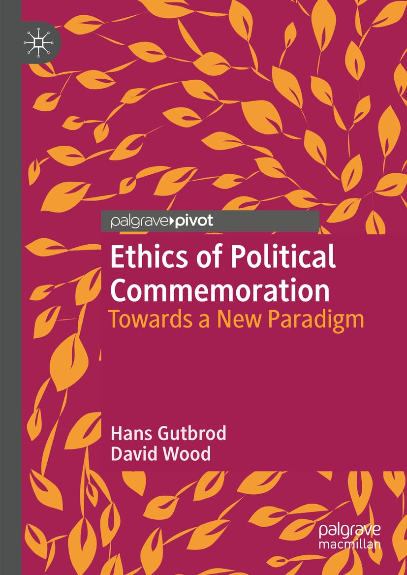 David Wood Unisex Multicolor Ethics Of Political Commemoration Hardback Book