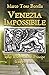 Venezia Impossibile. 1989: Il Serenissimo Principe Fa Sapere Che... - 3