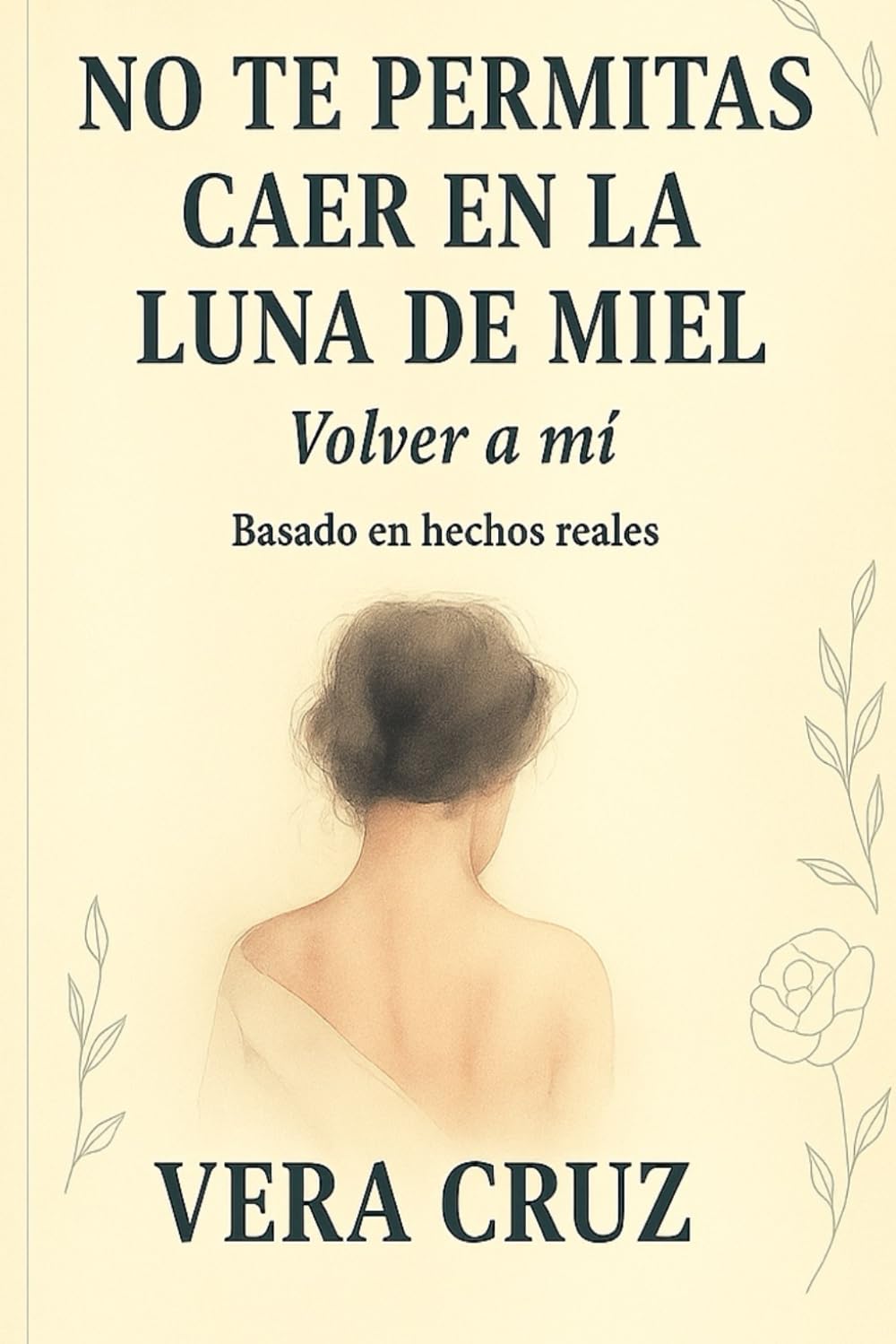 No te permitas caer en la luna de miel: Volver a mí