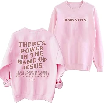 Theres Power In The Name Of Jesus Hoodie Christian Sweatshirt Jesus Saves Trendy Crewneck Sweatshirt
