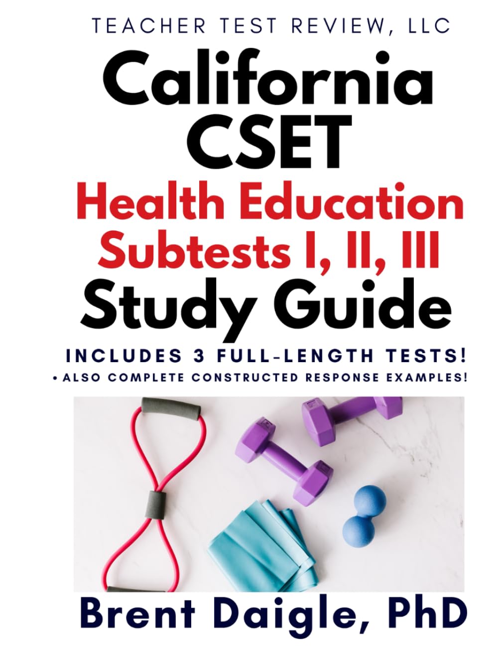 California CSET Health Science Certification Exam Study Guide: 3 Full-Length Practice Tests and Comprehensive Preparation for the California CSET Health Science Certification Exam