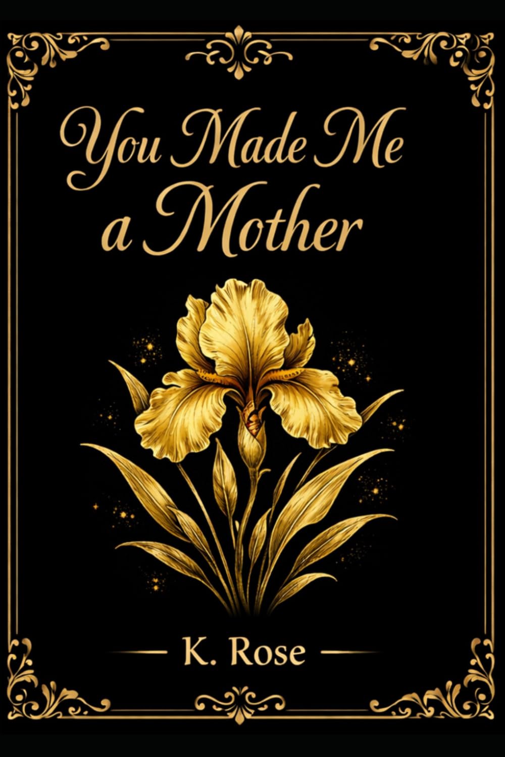 You Made Me a Mother: collection of poems from a new mother