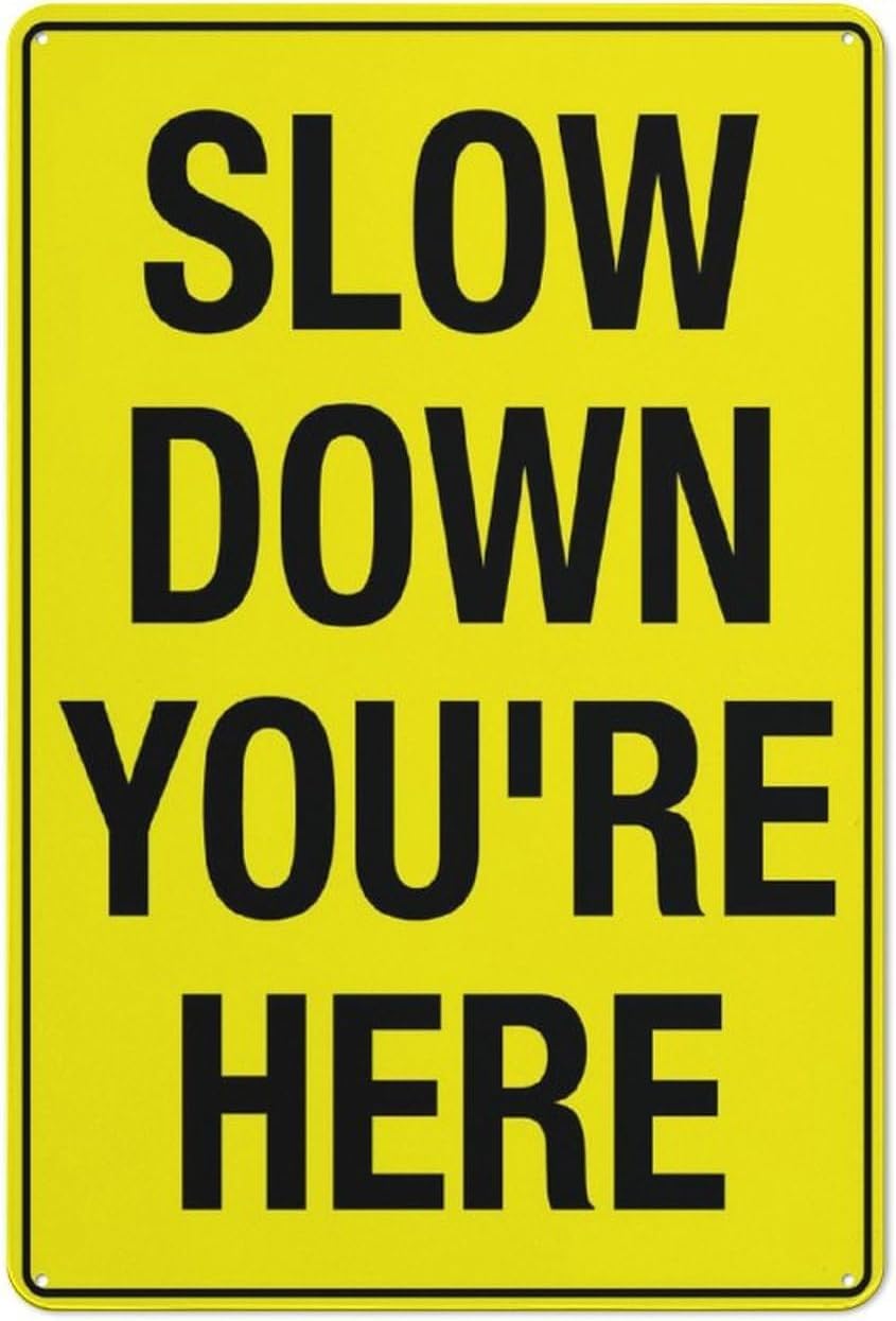 Slow Down You’re Here Rust Free Aluminum Sign - Weather Resistant Decor with Pre-Drilled Holes for Home Driveway, Campground - 12x16 Inch​