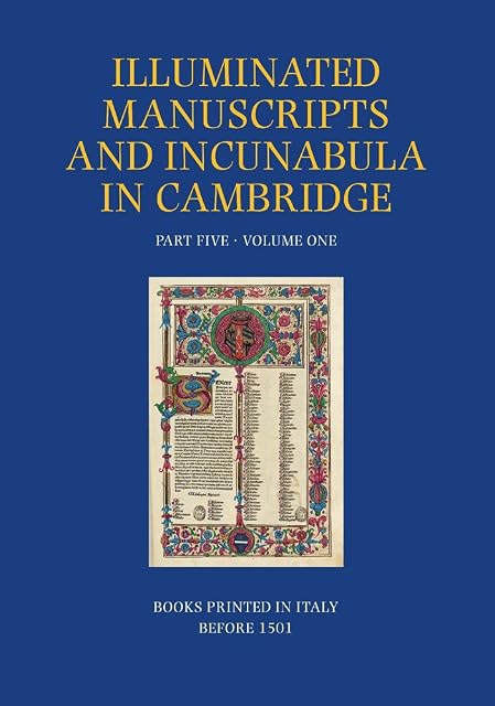Portada de A Catalogue of Western Book Illumination in the Fitzwilliam Museum and the Cambridge Colleges. Part Five: Volume One: Books Printed in Italy before ... Manuscripts and Incunabula in Cambridge, 5.1)