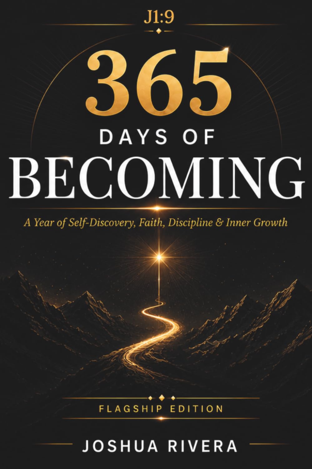 365 Days of Becoming: A Year of Self-Discovery, Faith, Discipline & Inner Growth