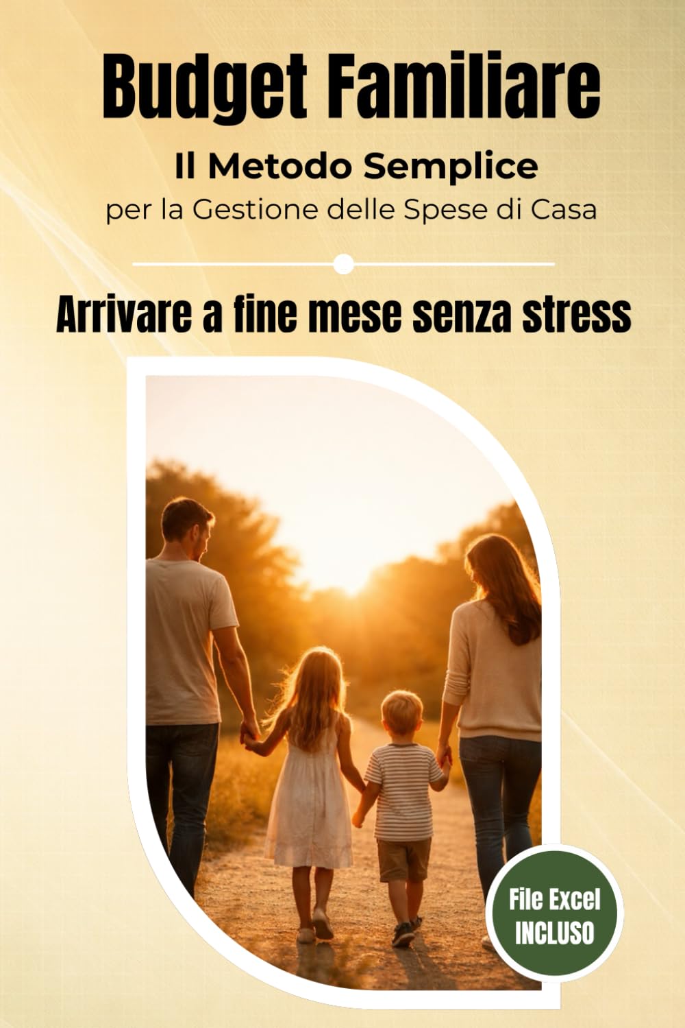 Budget Familiare: Il Metodo Semplice per la Gestione delle Spese di Casa, Organizzare il Budget Familiare, Ridurre le Spese e Risparmiare Ogni Mese