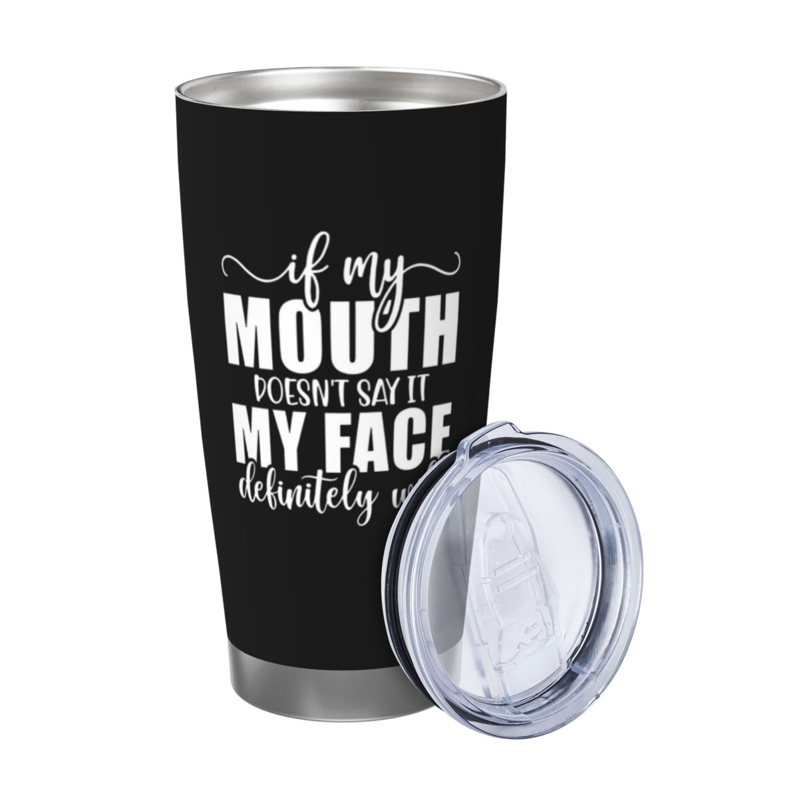 Xinvast If My Mouth Doesn't Say It My Face Definitely Will Stainless Steel Insulated Tumbler,Coffee Cups 20 Oz
