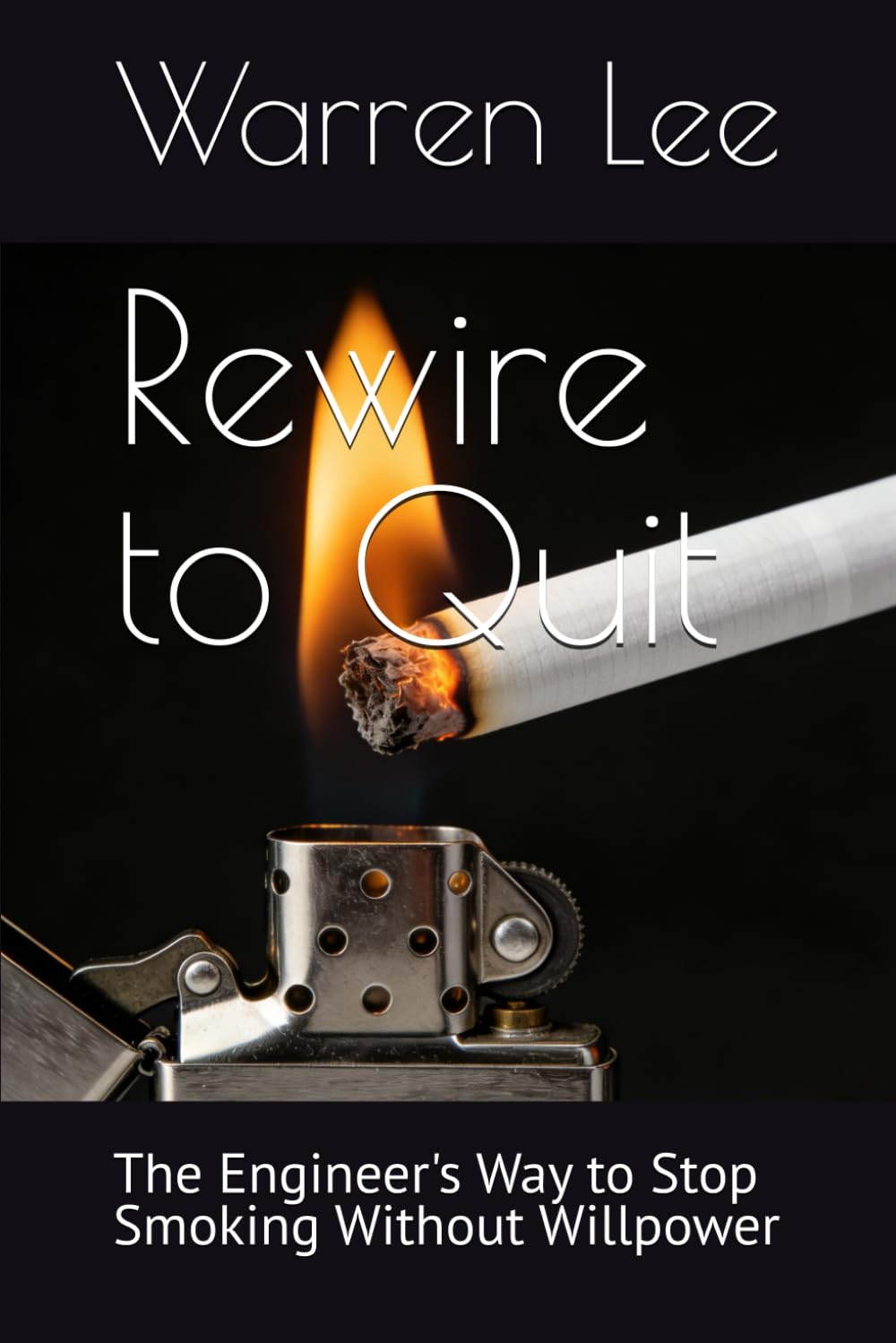 Rewire to Quit: The Engineer's Way to Stop Smoking Without Willpower