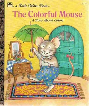 Hardcover The Colorful Mouse A Story About Colors Book