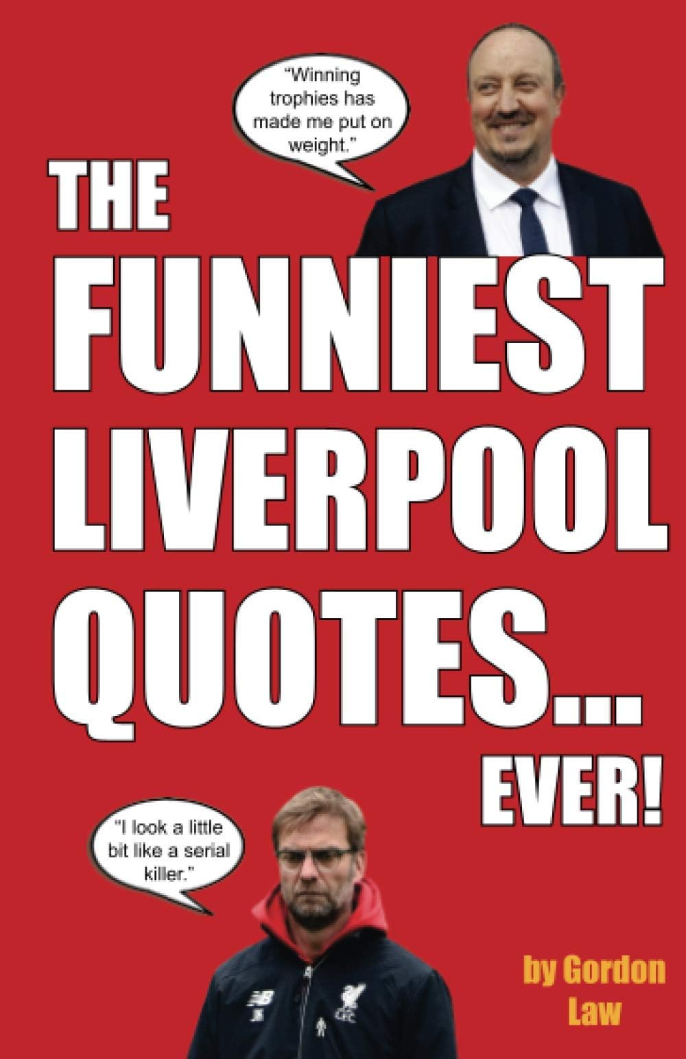 The Funniest Liverpool Quotes... Ever! Paperback – November 4, 2016