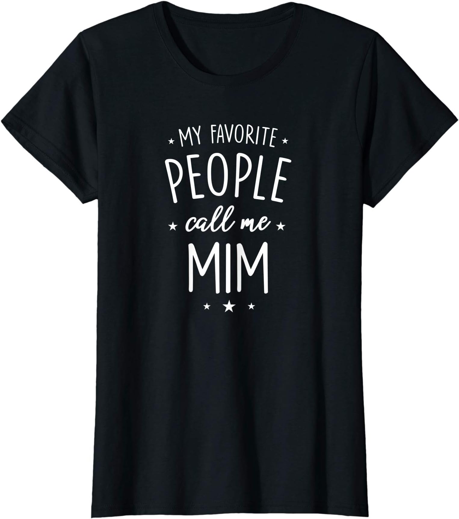 Womens Mim Shirt Gift: My Favorite People Call Me Mim T-Shirt