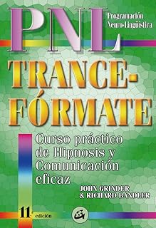 Trance-fórmate: Curso práctico de hipnosis y comunicación eficaz (Spanish Edition)