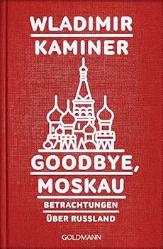 Perfect Paperback Goodbye, Moskau: Betrachtungen über Russland Book