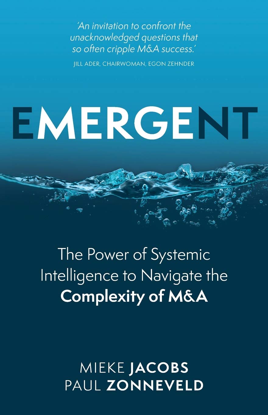 Emergent: The Power of Systemic Intelligence to Navigate the Complexity of M&A