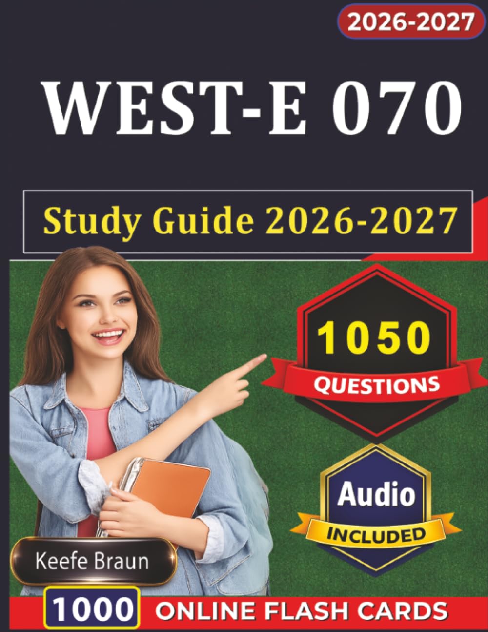 WEST-E 070 Study Guide 2026-2027: 1050 Special Education Exam Questions with Detailed Rationales And Explanations