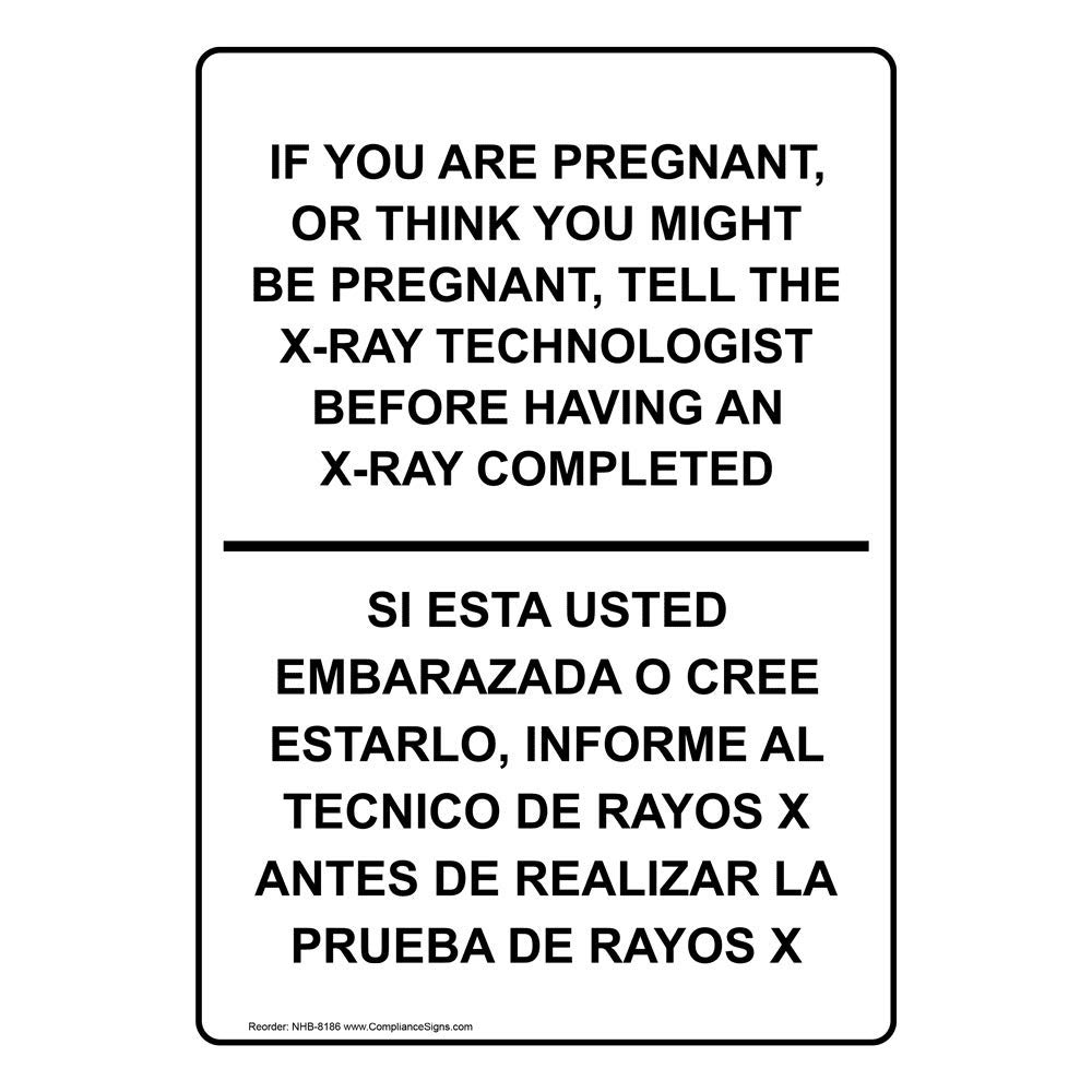 ComplianceSigns.com You Are Pregnant Or Think May Be Bilingual Sign Bilingual Sign, 10x7 in. Plastic for Medical Facility