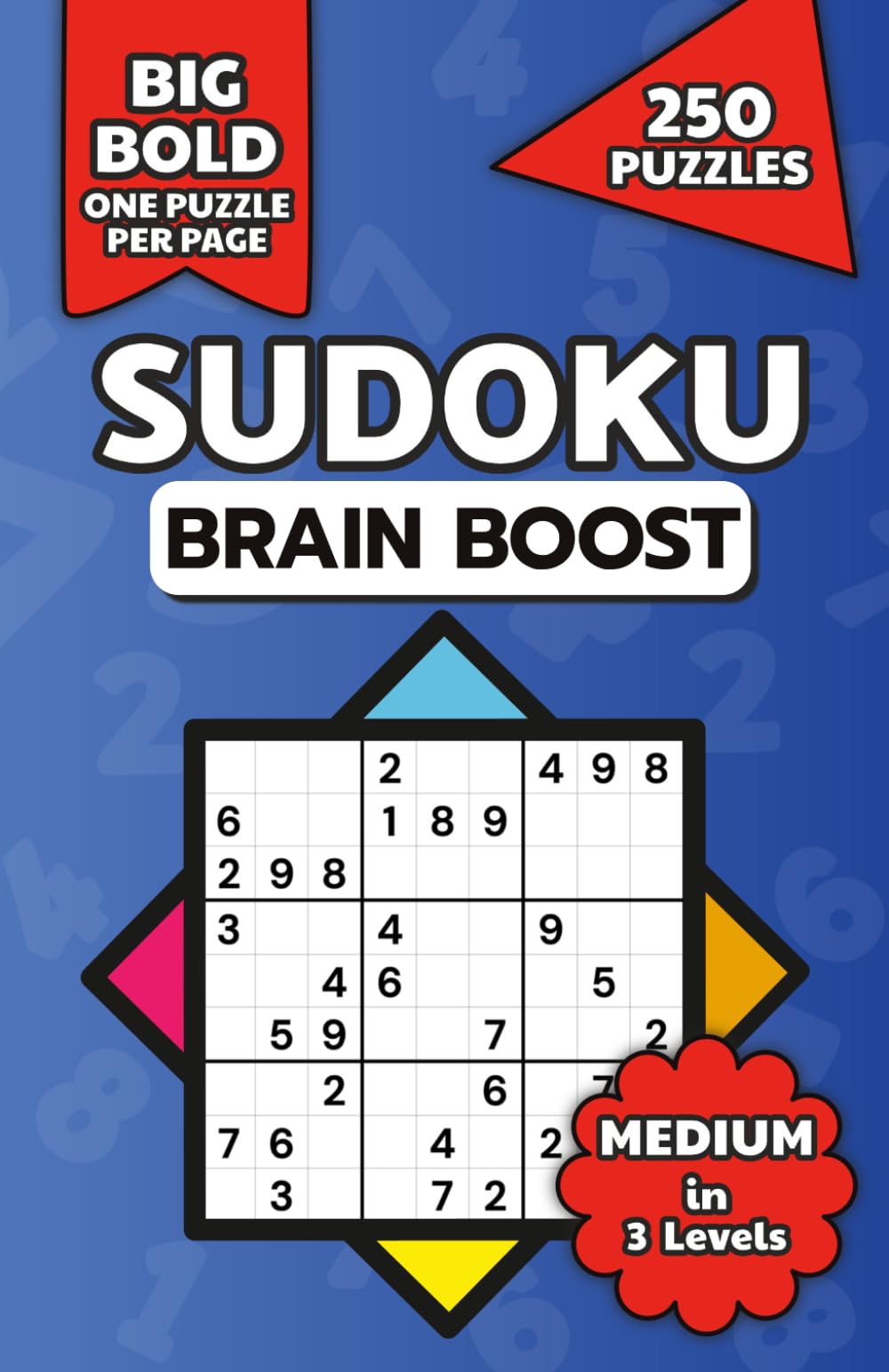Sudoku Brain Boost: Medium Sudoku Puzzle Book for Adults, Teens, and Seniors, 250 Large Print Puzzles with 3 Difficulty Levels, Moderate Difficulty Brain Games