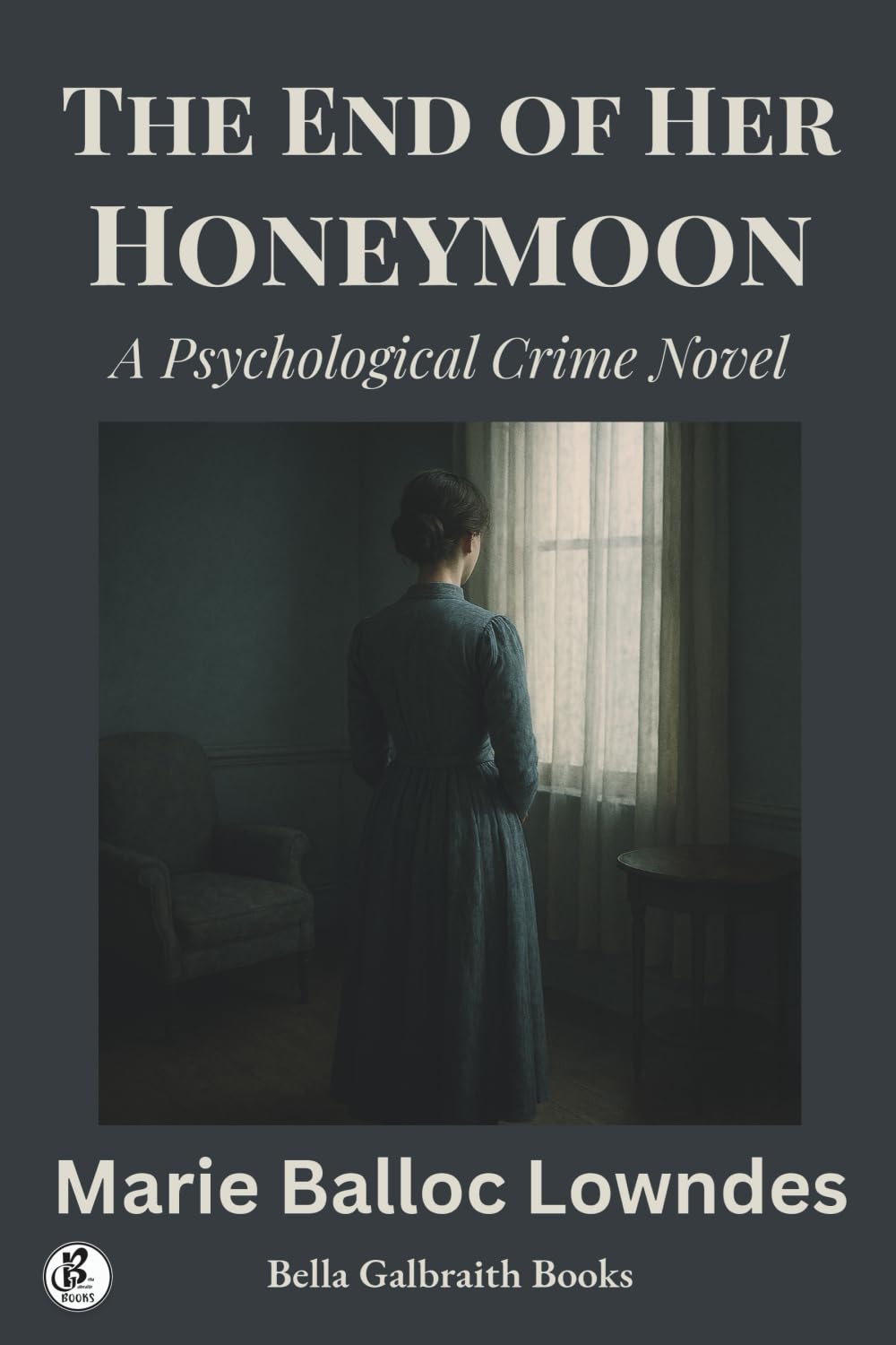 The End of Her Honeymoon: A Psychological Crime Novel