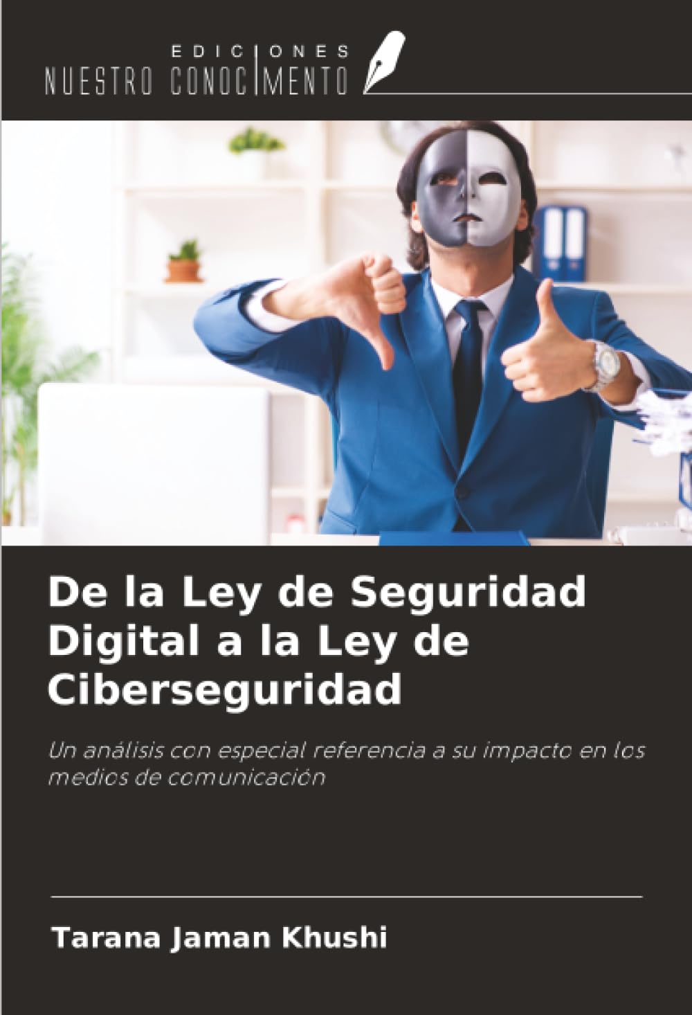 De la Ley de Seguridad Digital a la Ley de Ciberseguridad: Un análisis con especial referencia a su impacto en los medios de comunicación