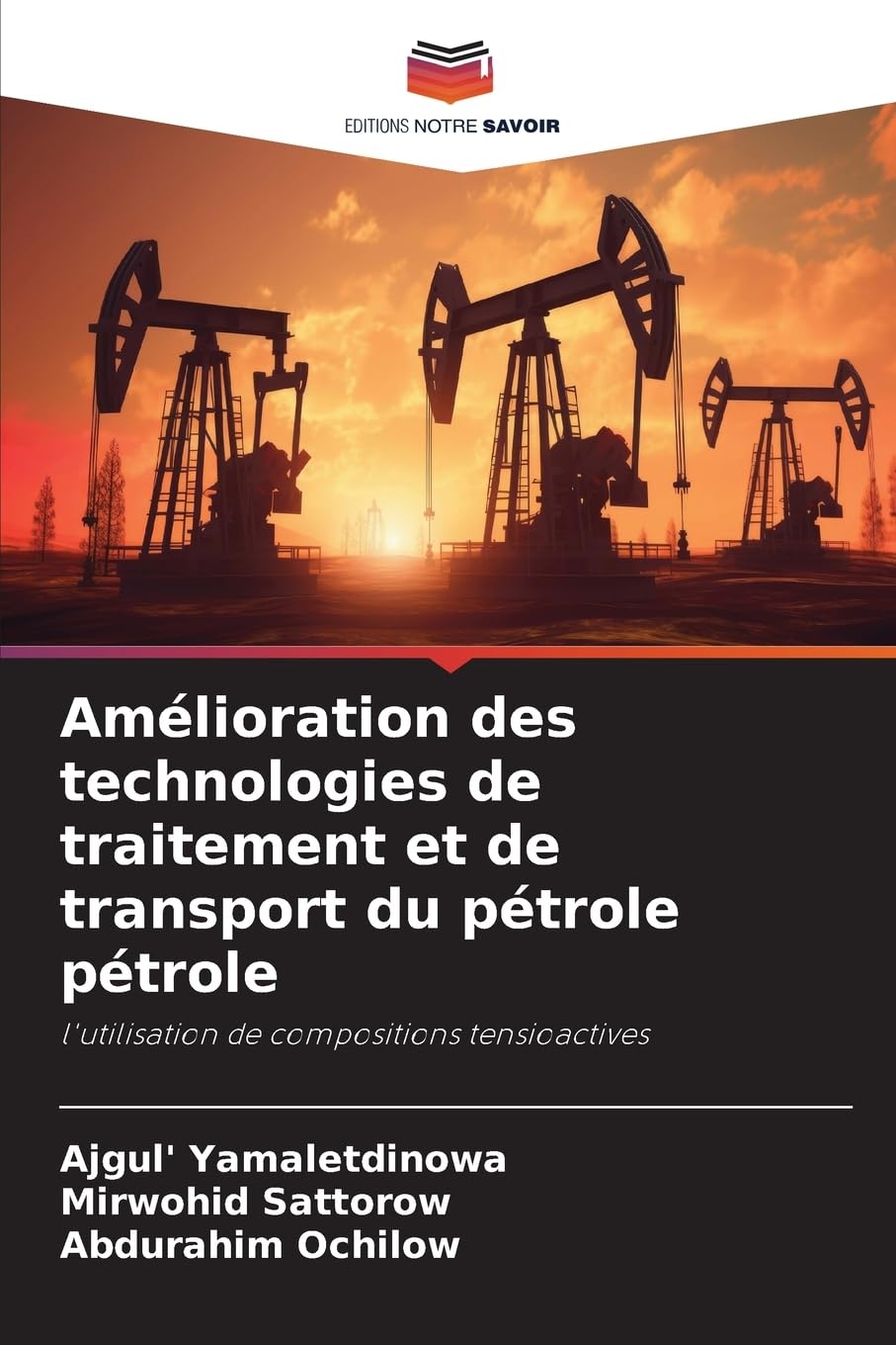 Amélioration des technologies de traitement et de transport du pétrole pétrole: l'utilisation de compositions tensioactives