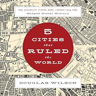 Five Cities that Ruled the World Audiolibro Por Douglas Wilson arte de portada
