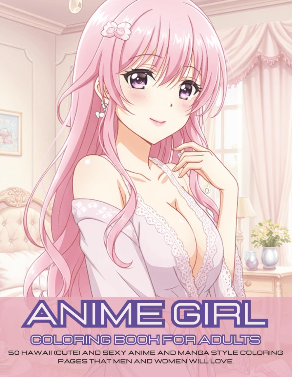 Pop Manga Coloring Book For Adults 18+ Anime Girls Cute Kawaii Chibi 50 Single Sided Pages