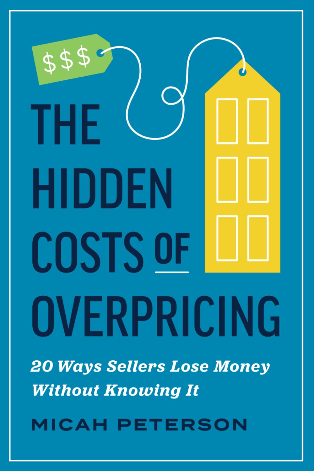 The Hidden Costs Of Overpricing, with Micah Peterson: 20 Ways Sellers Lose Money Without Knowing It