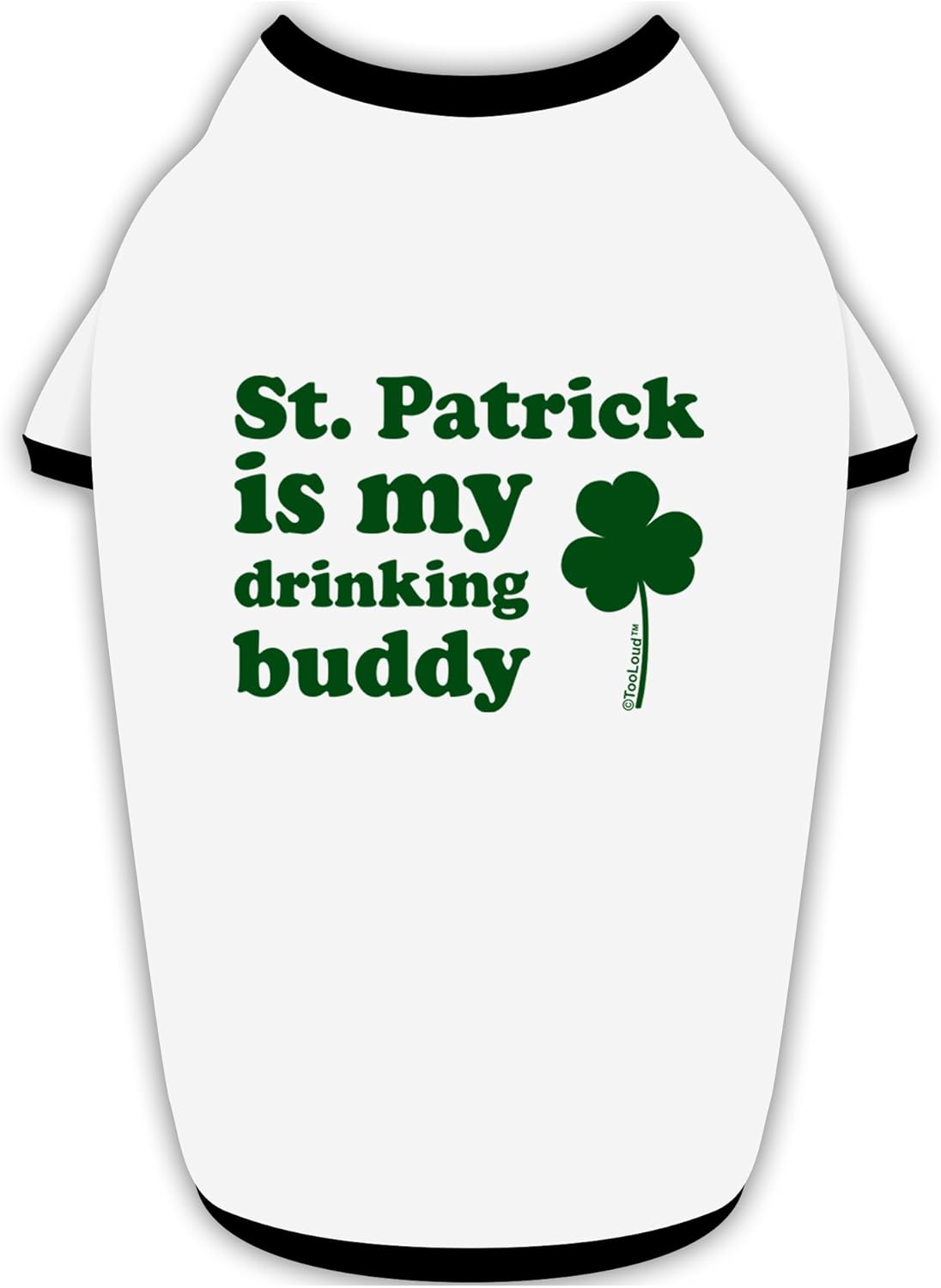 TOOLOUD St Patrick is My Drinking Buddy Cotton Dog Shirt White with Black XL