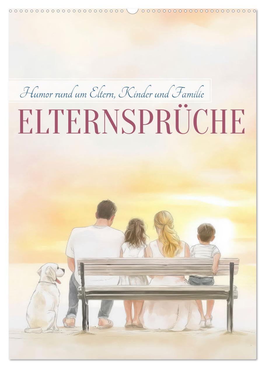 Elternsprüche (Wandkalender 2026 DIN A2 hoch), CALVENDO Monatskalender: Humor rund um Eltern, Kinder und Familie (CALVENDO Spass)